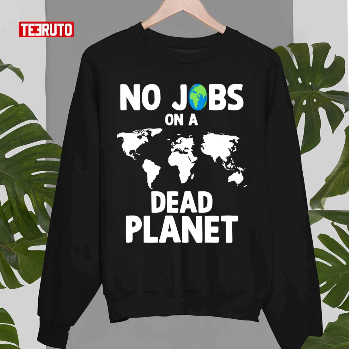 No Jobs On A Dead Planet Unisex T-Shirt