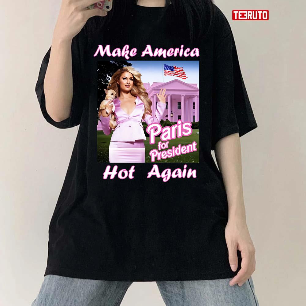 Paris Hilton Make America Hot Again Unisex T-Shirt