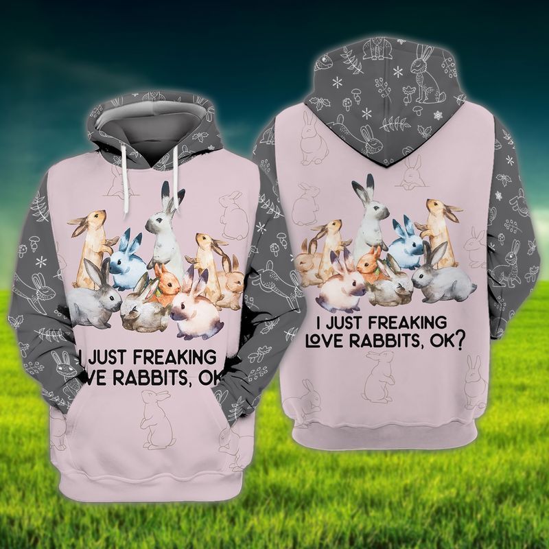 Rabbits I Just Freaking Love Rabbits Ok  3d  Zip  Hoodie