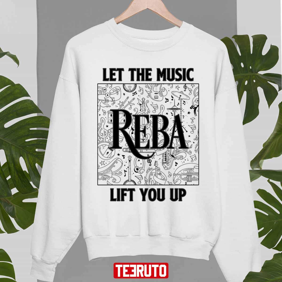 Reba Mcentire Let The Music Lift You Up Unisex Sweatshirt