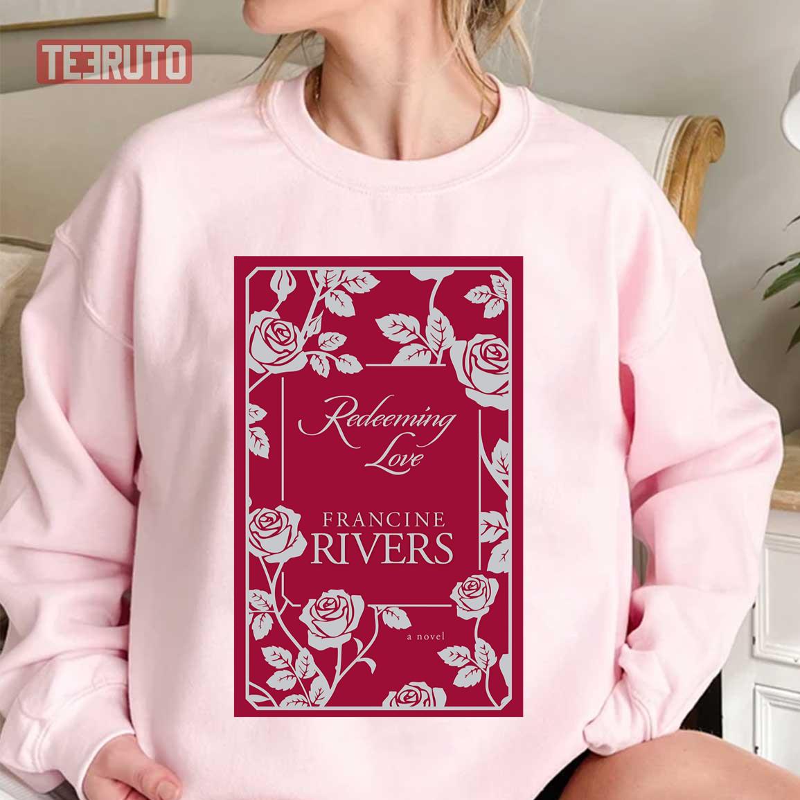 Redeeming Love Francine Rivers Novel Unisex Sweatshirt