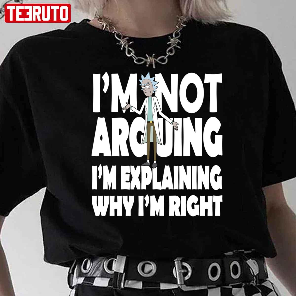 Rick And Morty I’m Not Arguing Unisex T-Shirt