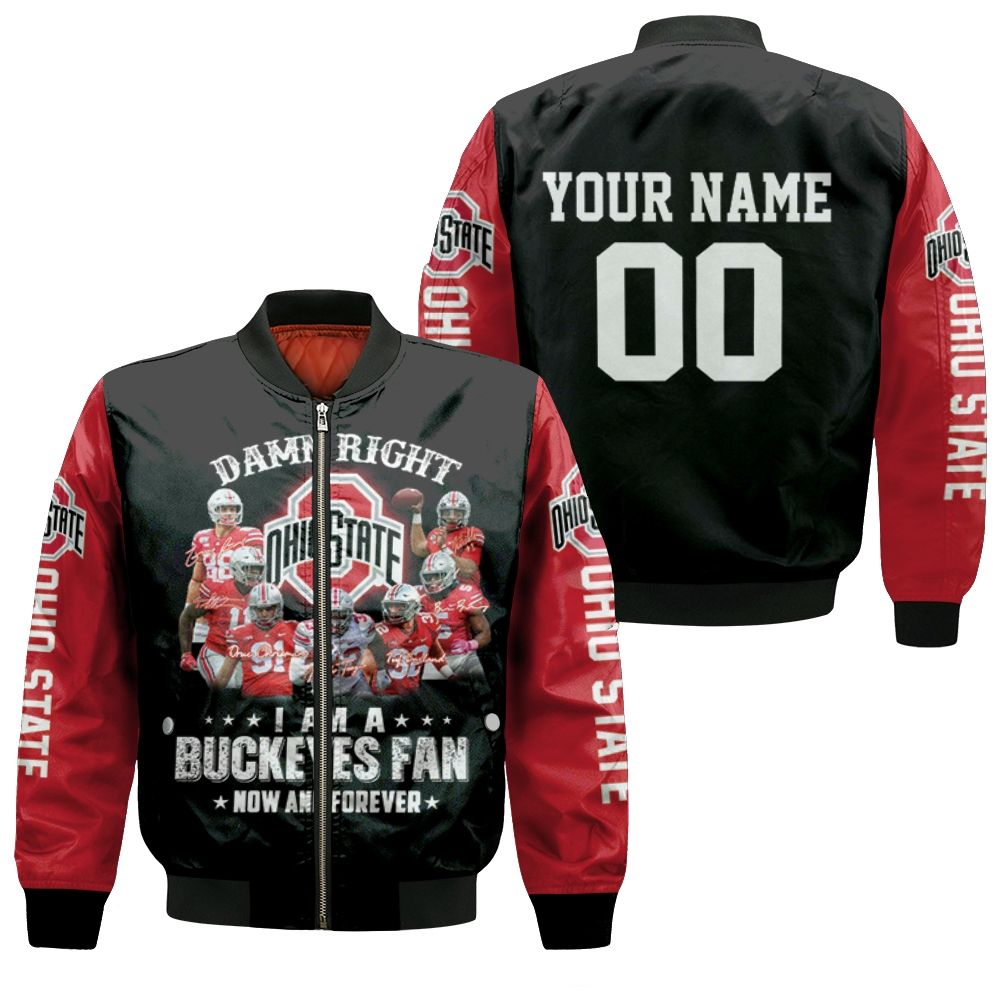 Right I Am A Ohio State Buckeyes Fans Now And Forever 3d Printed 3d Personalized Bomber Jacket