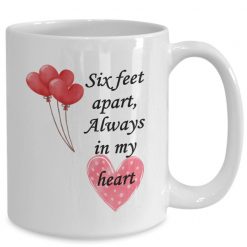 Six Feet Apart Always in My Heart Valentine Mug