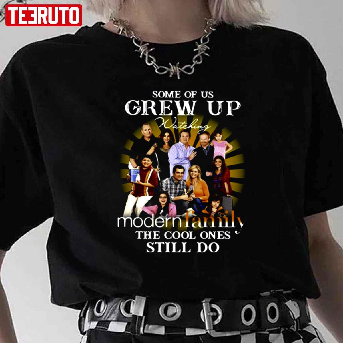 Some Of Us Grew Up Watching Modern Family The Cool Ones Still Do Unisex T-Shirt