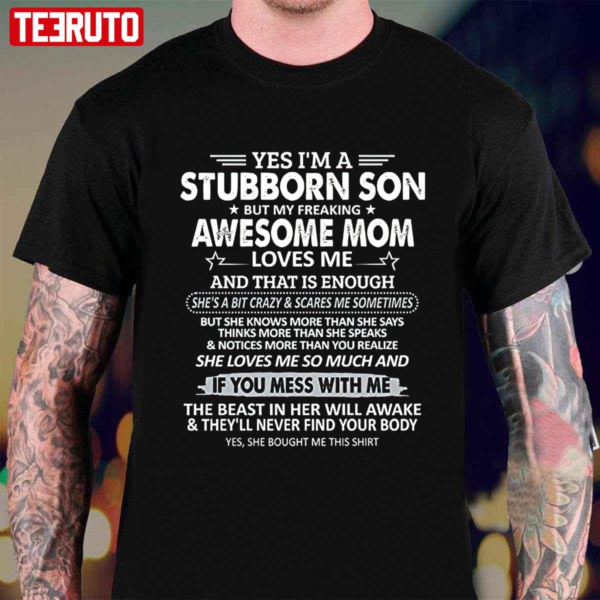 Stubborn Son But My Freaking Awesome Mom Love Me Unisex T-Shirt