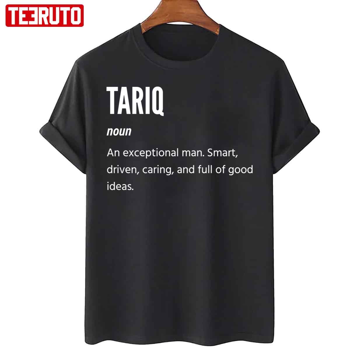 Tariq Noun An Exceptional Man Unisex T-Shirt