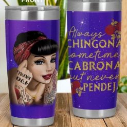 Tatoo Girl Always Chingona Sometimes Cabrona Byt Never Pendeja Tumbler