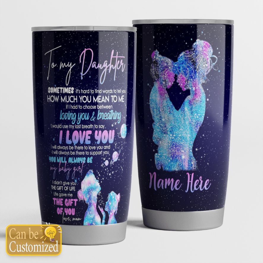 To My Daughter Customize 2 Gift For Lover Travel Tumbler