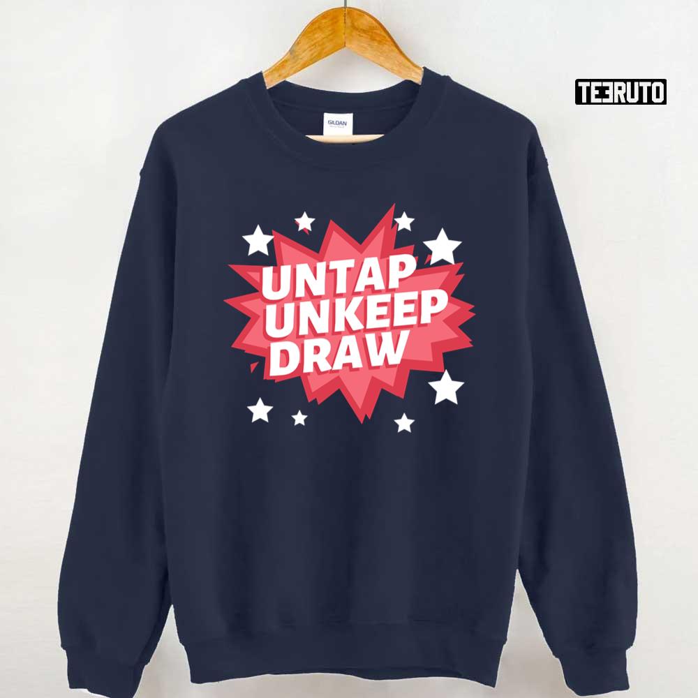 Untap Unkeep Draw Unisex Sweatshirt