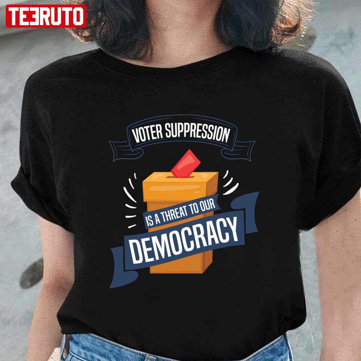 Voter Suppression Is A Threat To Our Democracy Unisex T-Shirt