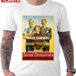 Wage Earners Stand Together Unisex T-Shirt