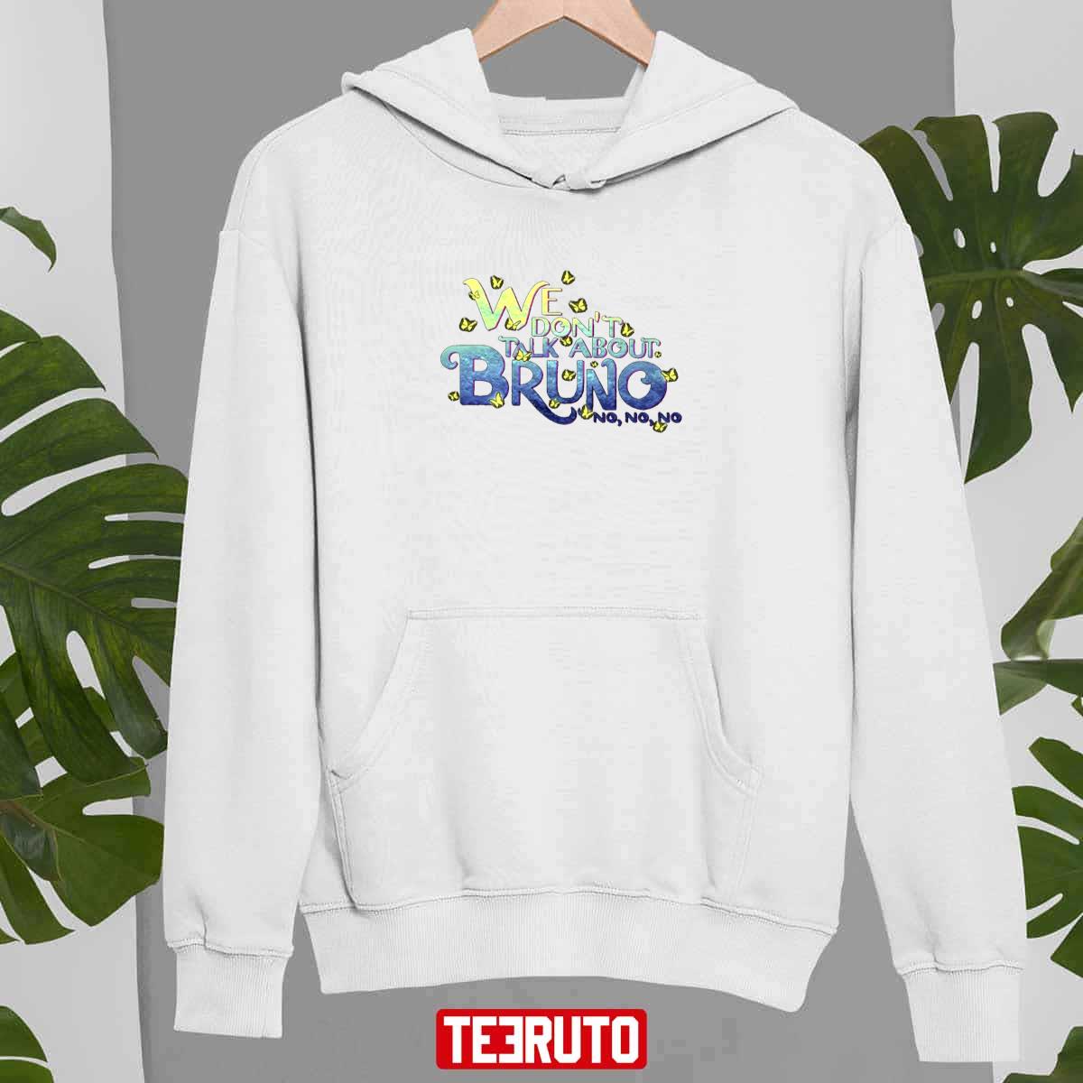 We Don’t Talk About Bruno No No No Disney Encanto Unisex Sweatshirt