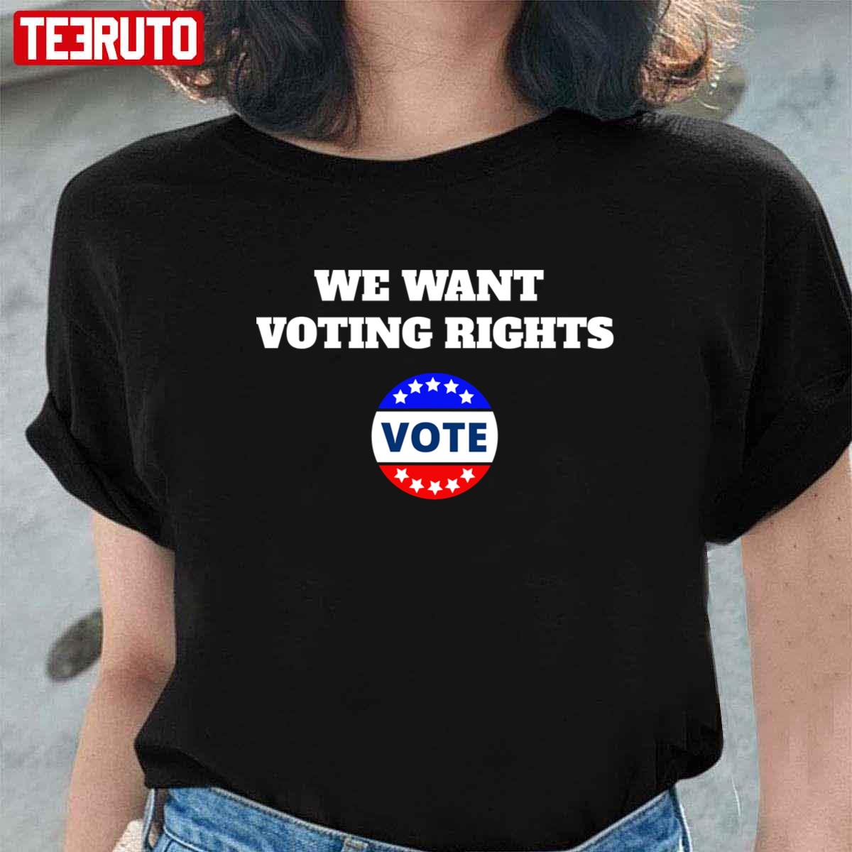 We Want Voting Rights Vote Unisex T-Shirt