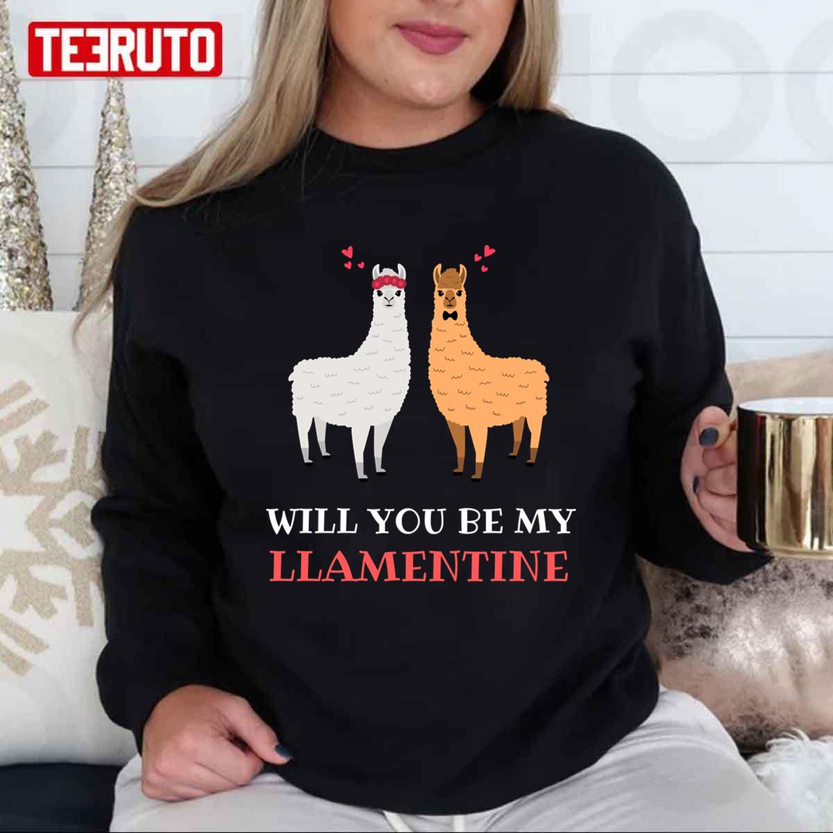 Will You Be My Llamentine Valentines Day Unisex T-Shirt