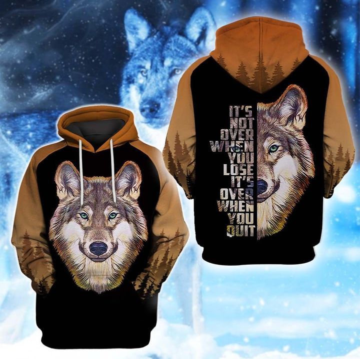 Wolf Its Not Over When You Lose Its Over When You Quit 3d Zip Hoodie