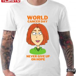 World Cancer Day Never Give Up On Hope Unisex T-Shirt