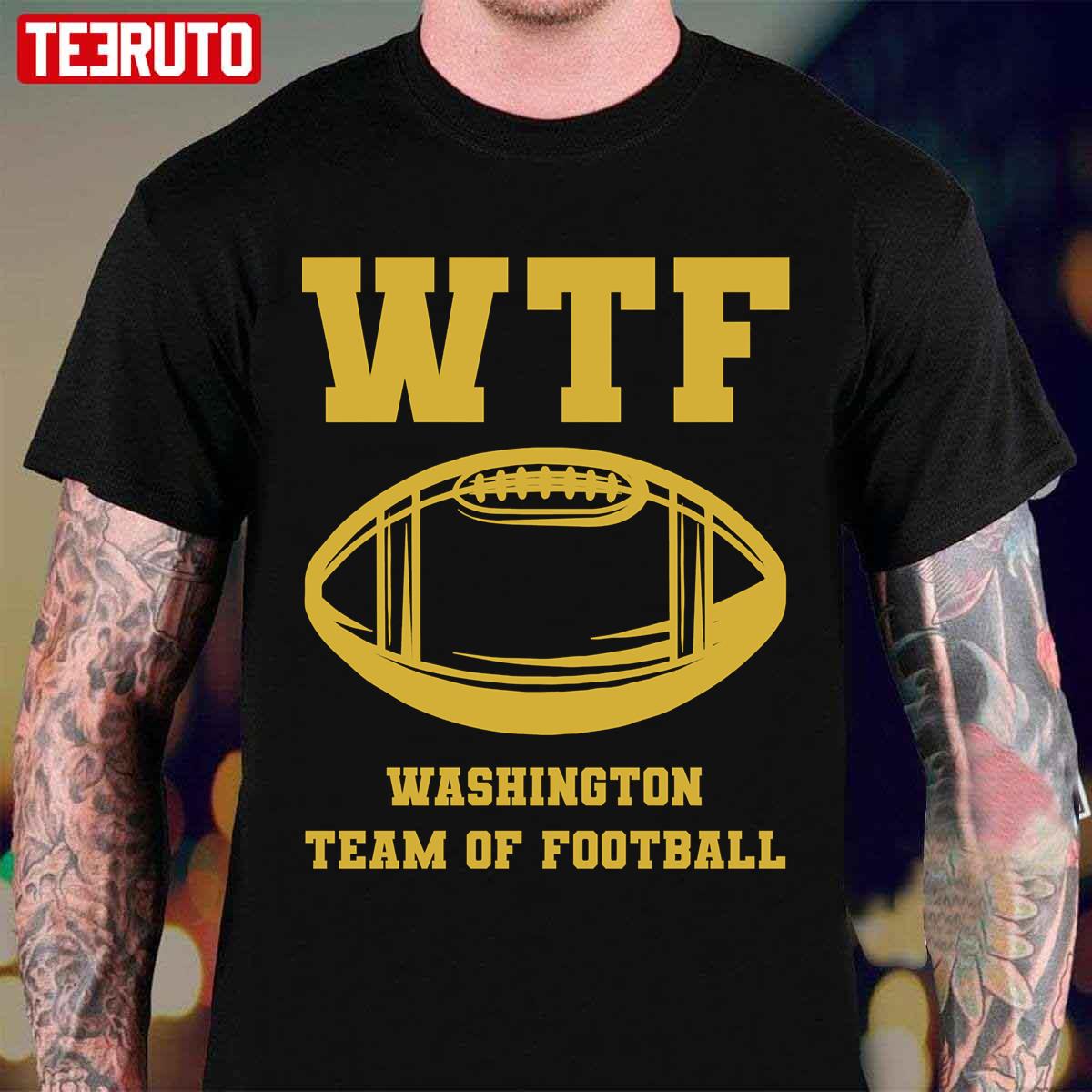 Wtf Washington Team Of Football Unisex T-Shirt Unisex T-Shirt