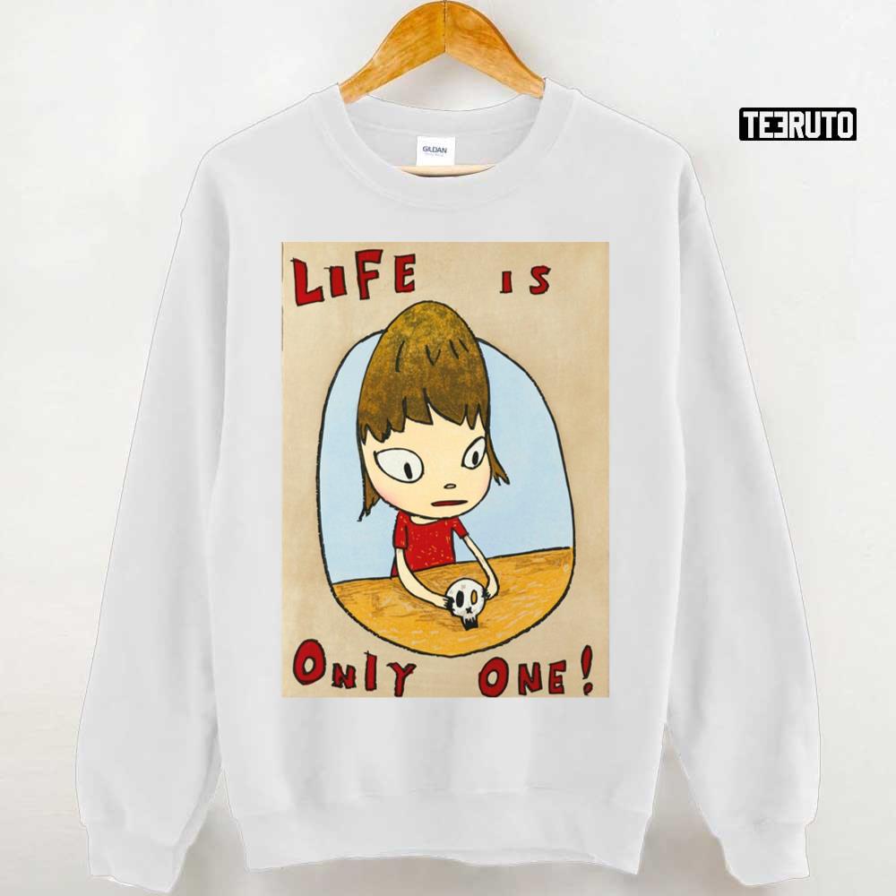 Yoshimoto Nara Life Is Only One Unisex Sweatshirt