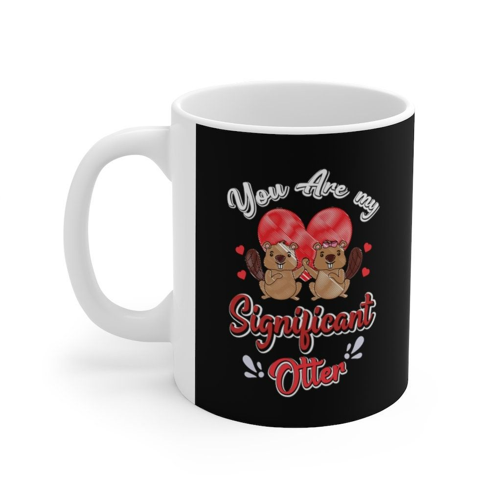 You Are My Significant Otter Valentine Mug