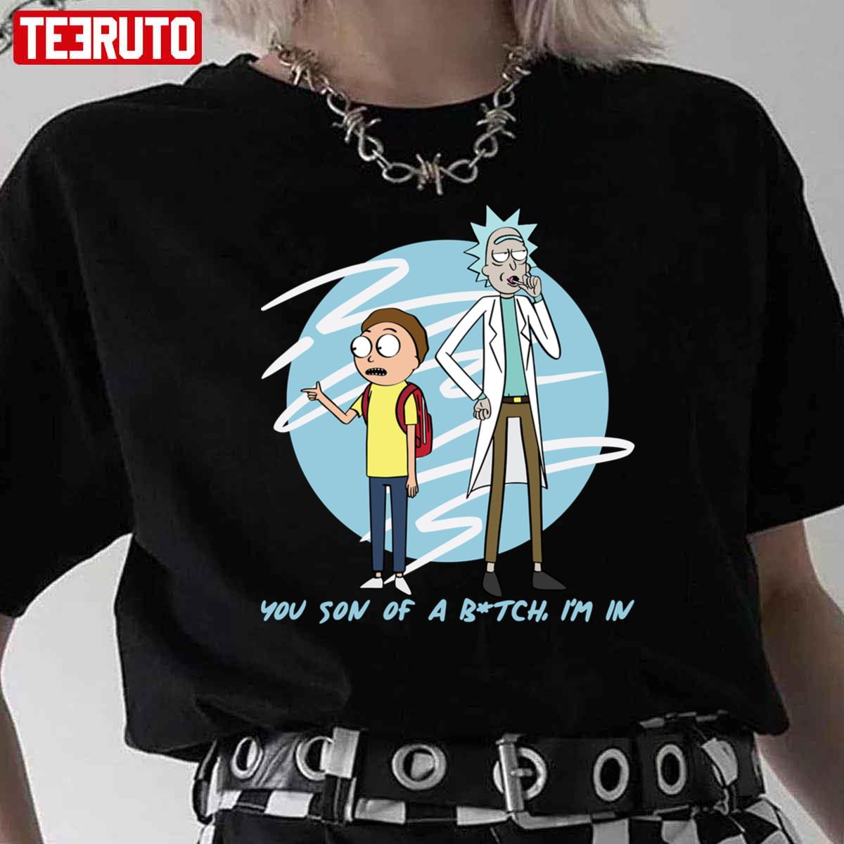 You Son Of A Btch I’m In Rick And Morty Unisex T-Shirt