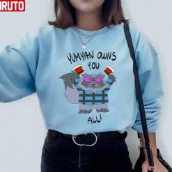 Yumyan Owns You All Unisex Sweatshirt