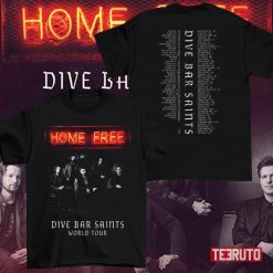 Home Free Dive Bar Saints World Tour 2022 Unisex T-Shirt