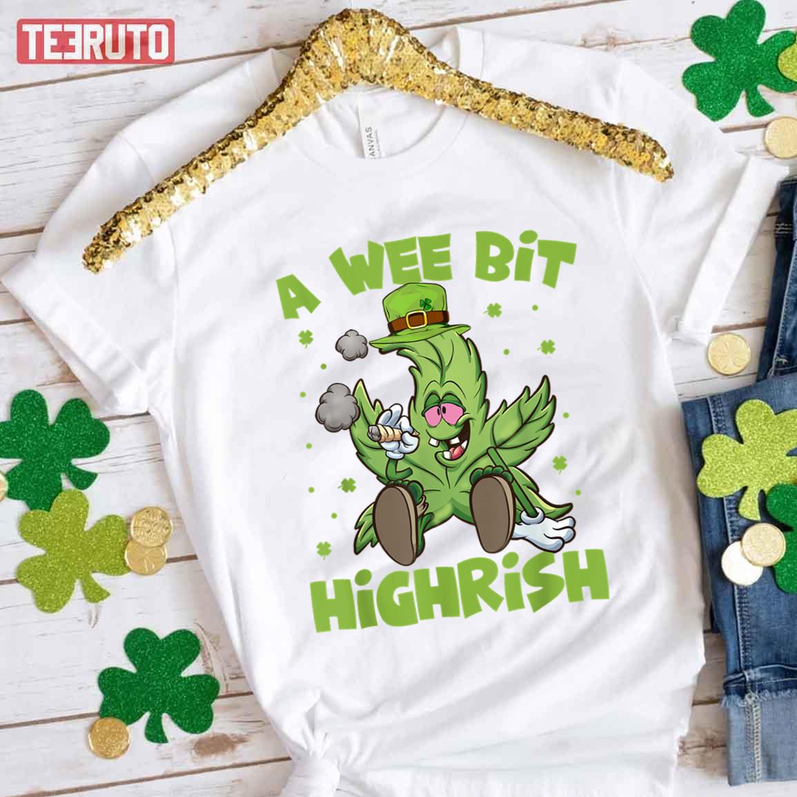 A Wee Bit High Rish Funny 420 Weed Marijuana St Patricks Day Unisex T-Shirt