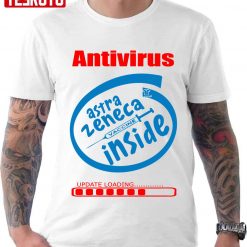 Antivirus Astra Zeneca Vaccine Inside Unisex T-Shirt