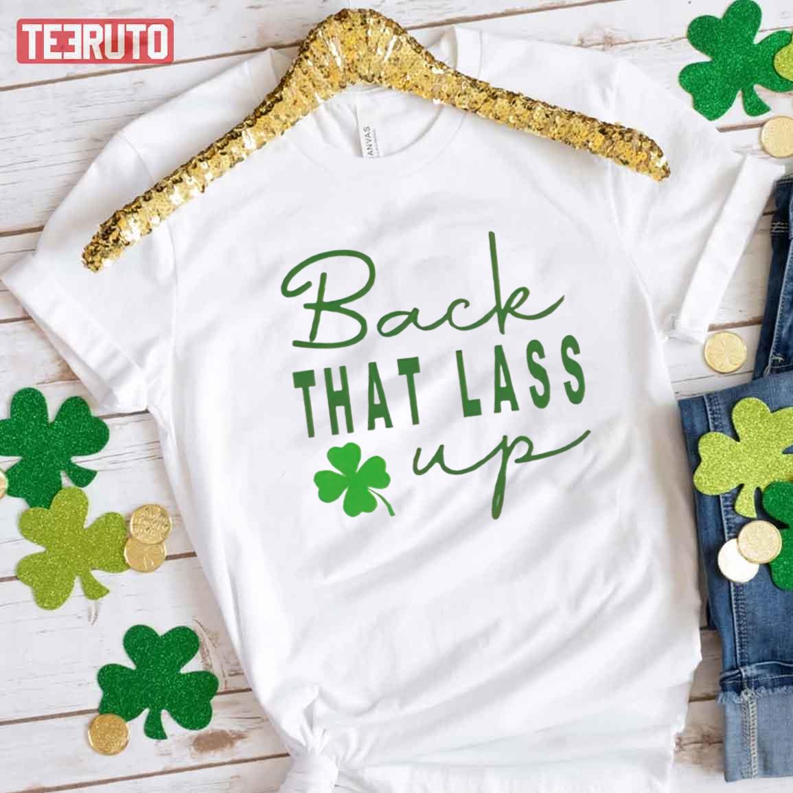 Back That Lass Up Funny St. Patrick’s Day Unisex T-Shirt
