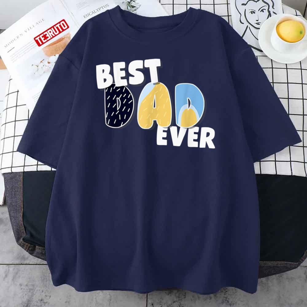 Best Dad Blueydad Ever Funny Father’s Day Unisex T-Shirt