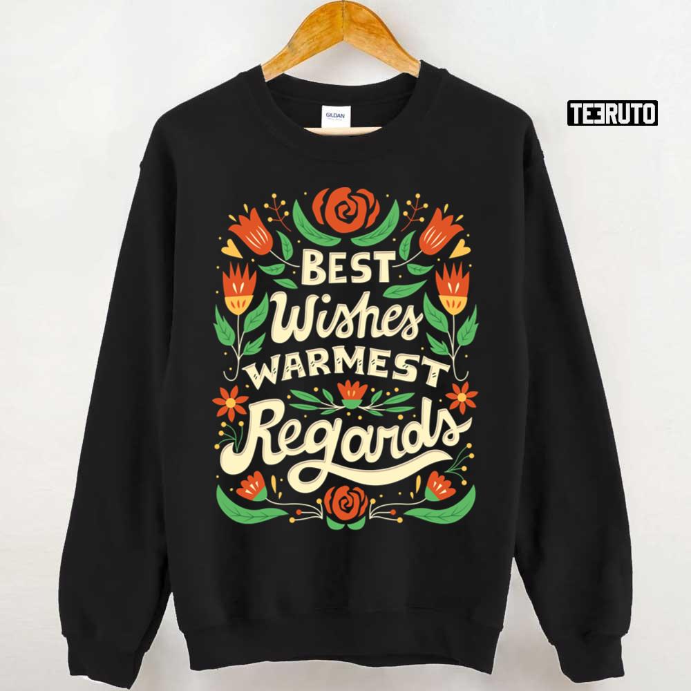 Best Wishes Warmest Regards Unisex Sweatshirt