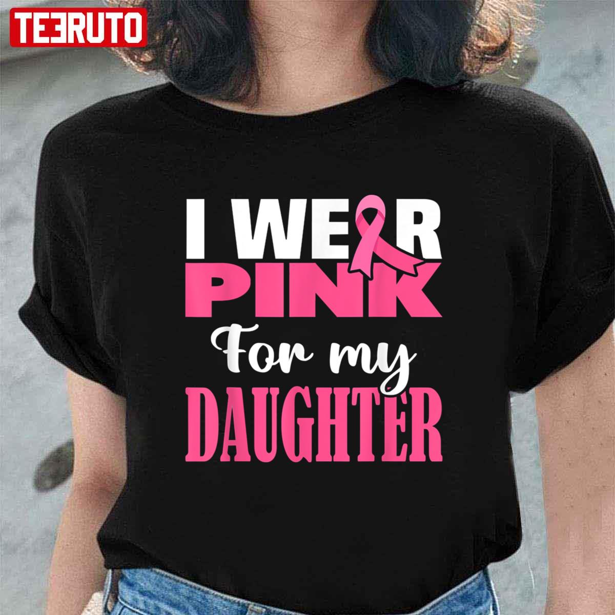 Breast Cancer Awareness Wear Pink Daughter Unisex T-Shirt