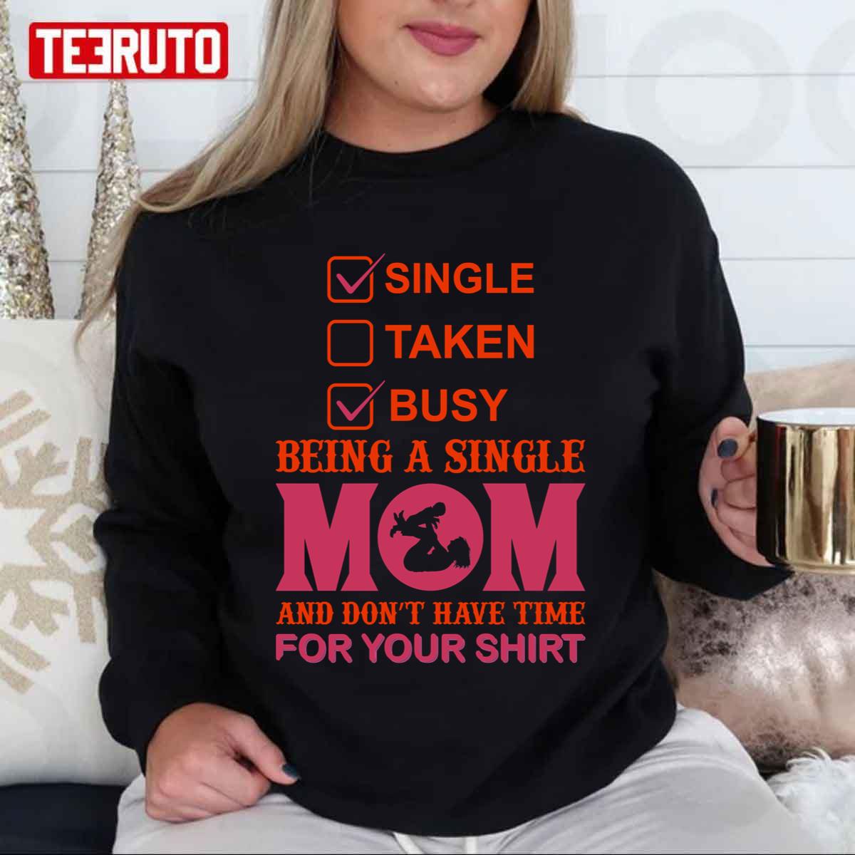 Busy Being A Single Mom Happy Mother’s Day 2022 Unisex Sweatshirt