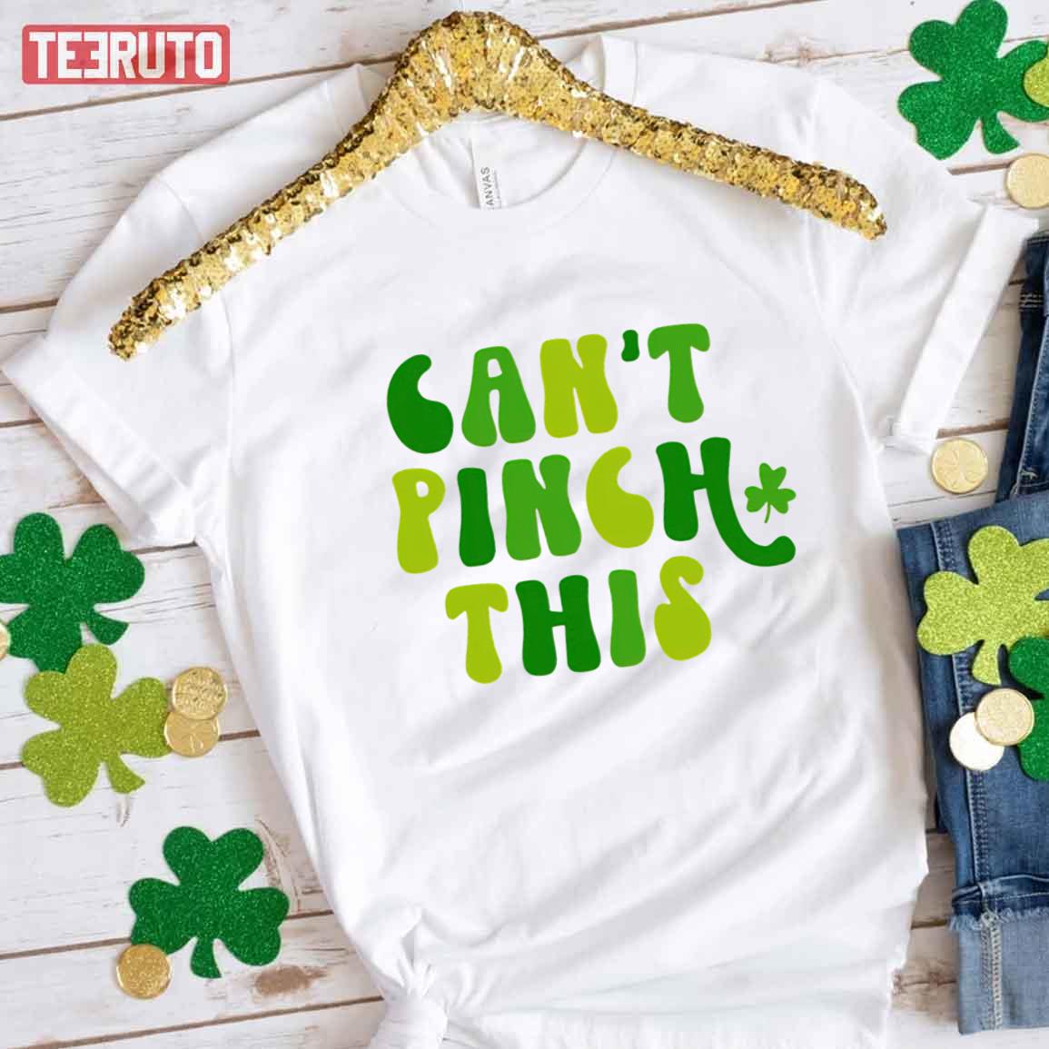 Can’t Pinch This St Patrick’s Day Unisex T-Shirt