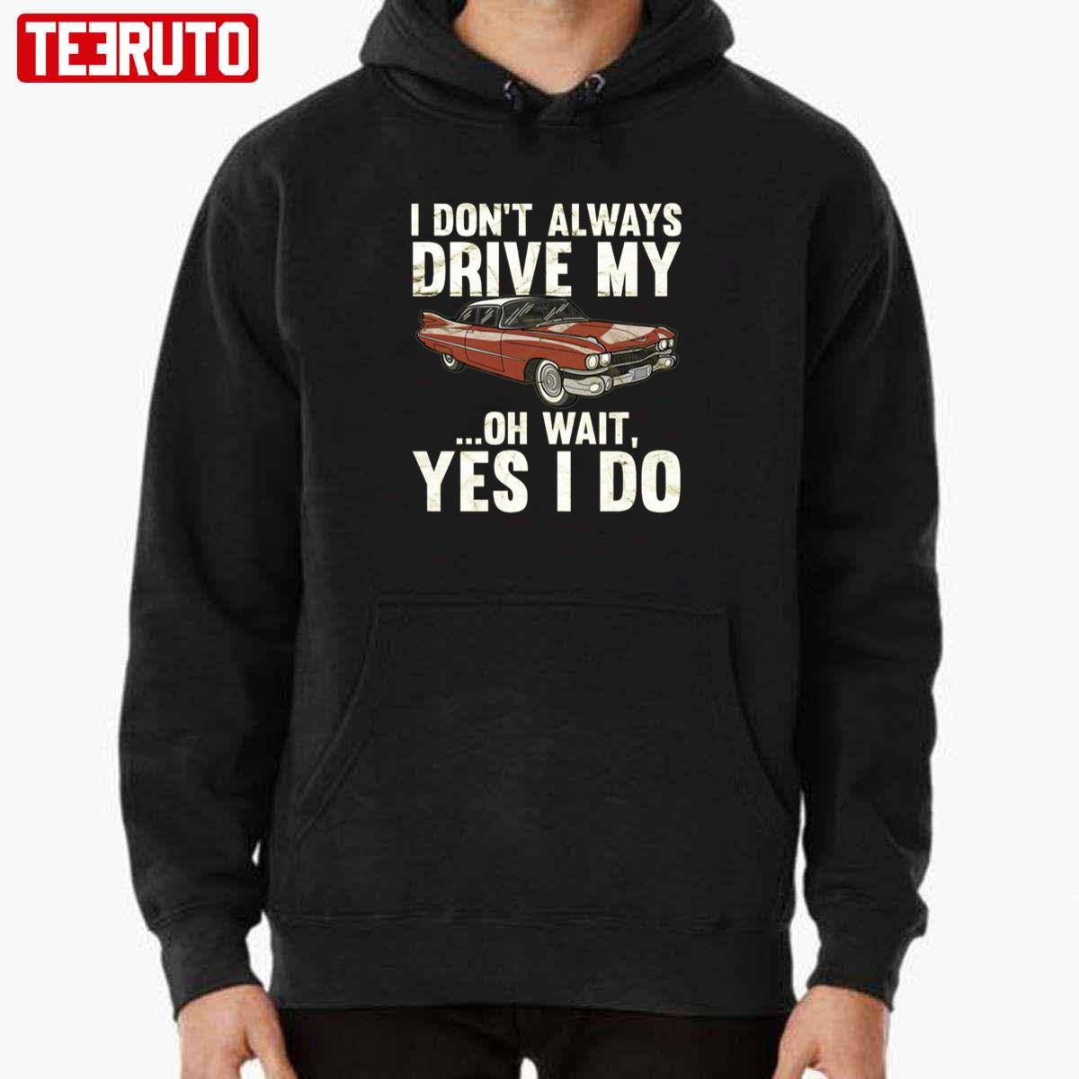 Carsi Don’t Always Drive My Car Unisex Hoodie