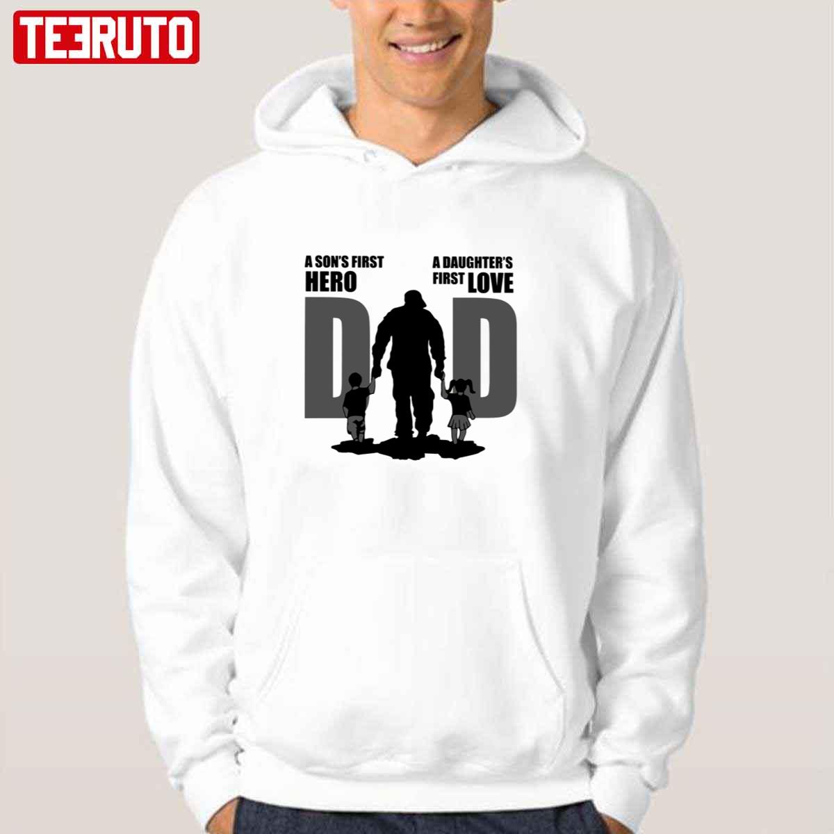 Dad A Son’s First Hero Daughter’s First Love Father’s Day Unisex Hoodie