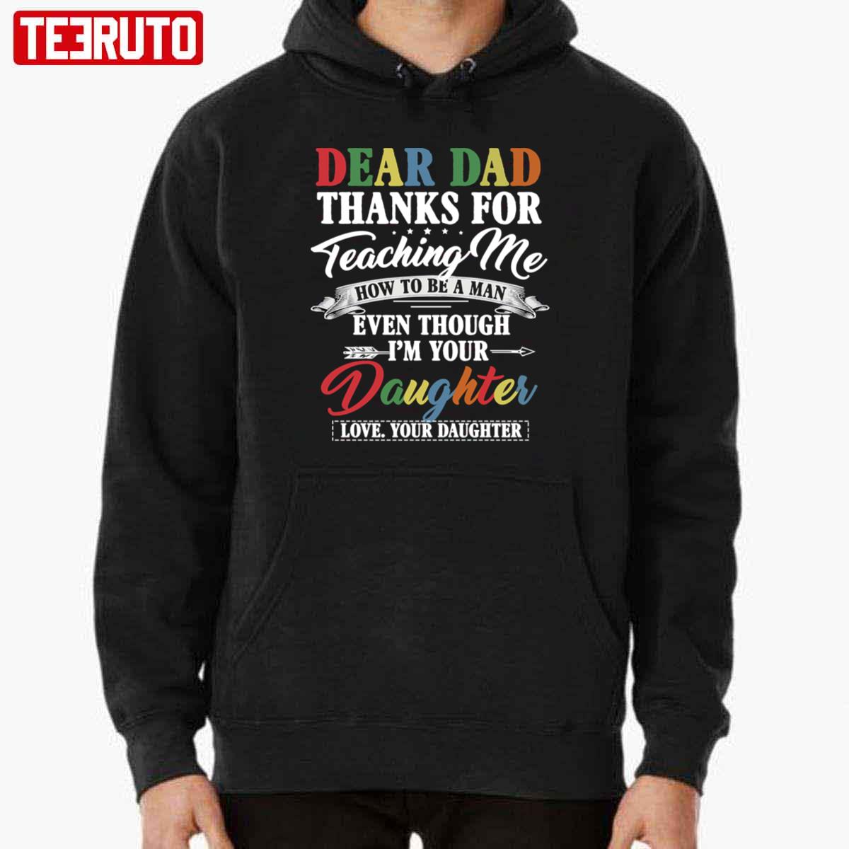 Dear Dad Thanks For Teaching Me From Daughter Unisex Hoodie