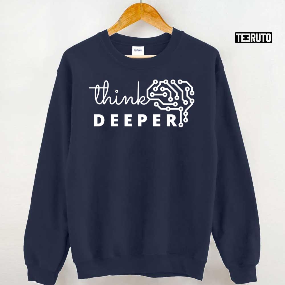 Deep Learning Neural Network Think Deeper Unisex T-Shirt