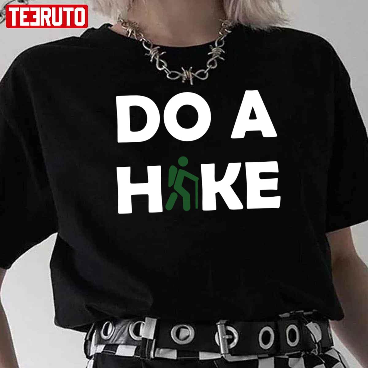 Do A Hike Unisex T-Shirt