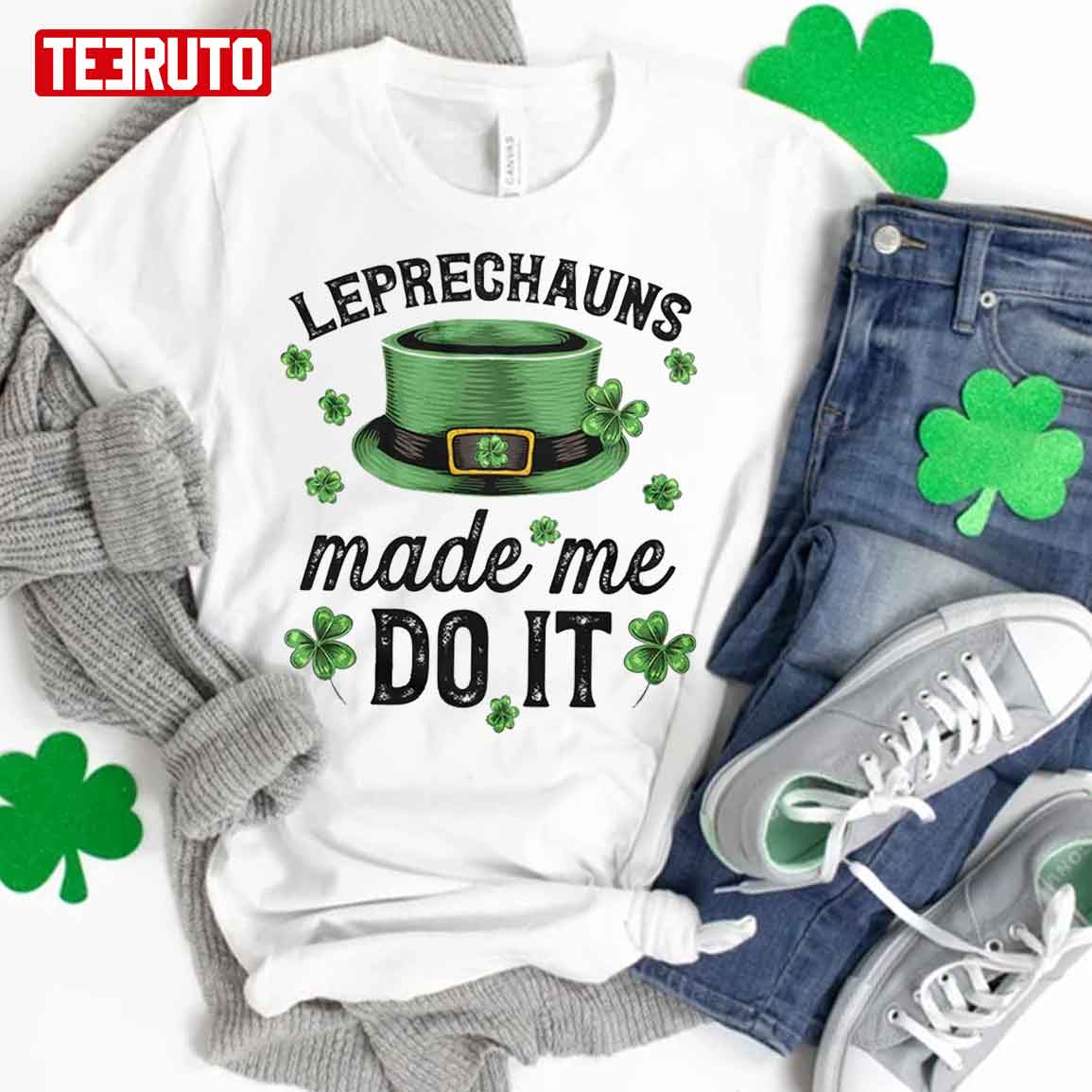 Funny Leprechauns Made Me Do It St. Patrick’s Day Unisex T-Shirt