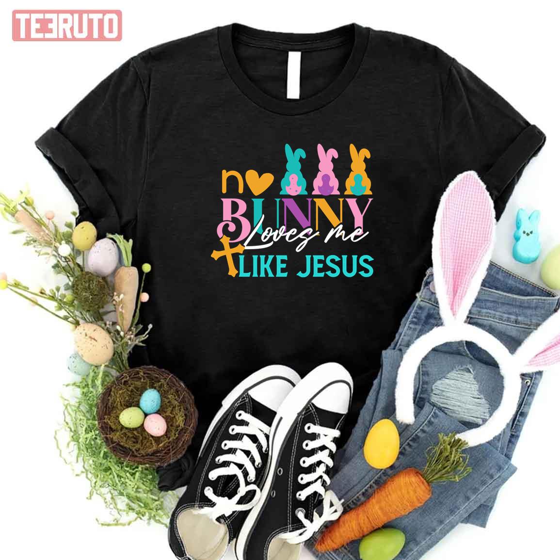 Happy Easter No Bunny Loves Me Like Jesus Women T-Shirt