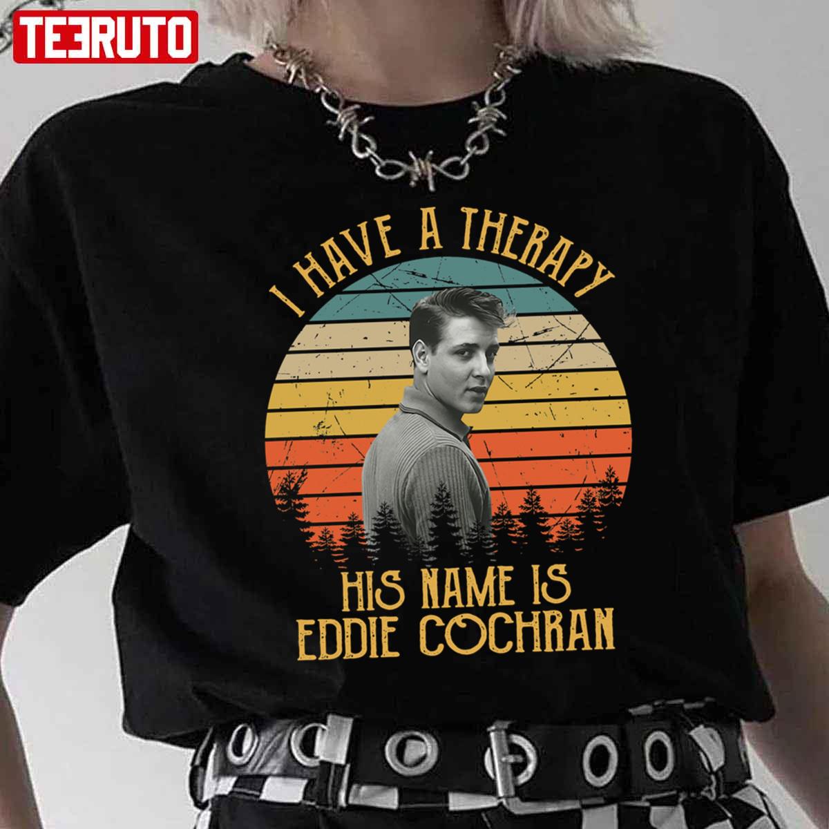 I Have A Therapy His Is Name Is Eddies Unisex T-Shirt