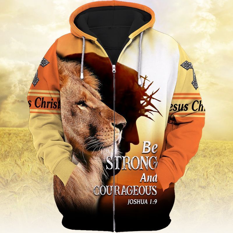 Jesus And Lion Be Strong And Courageous 3d Zip Hoodie