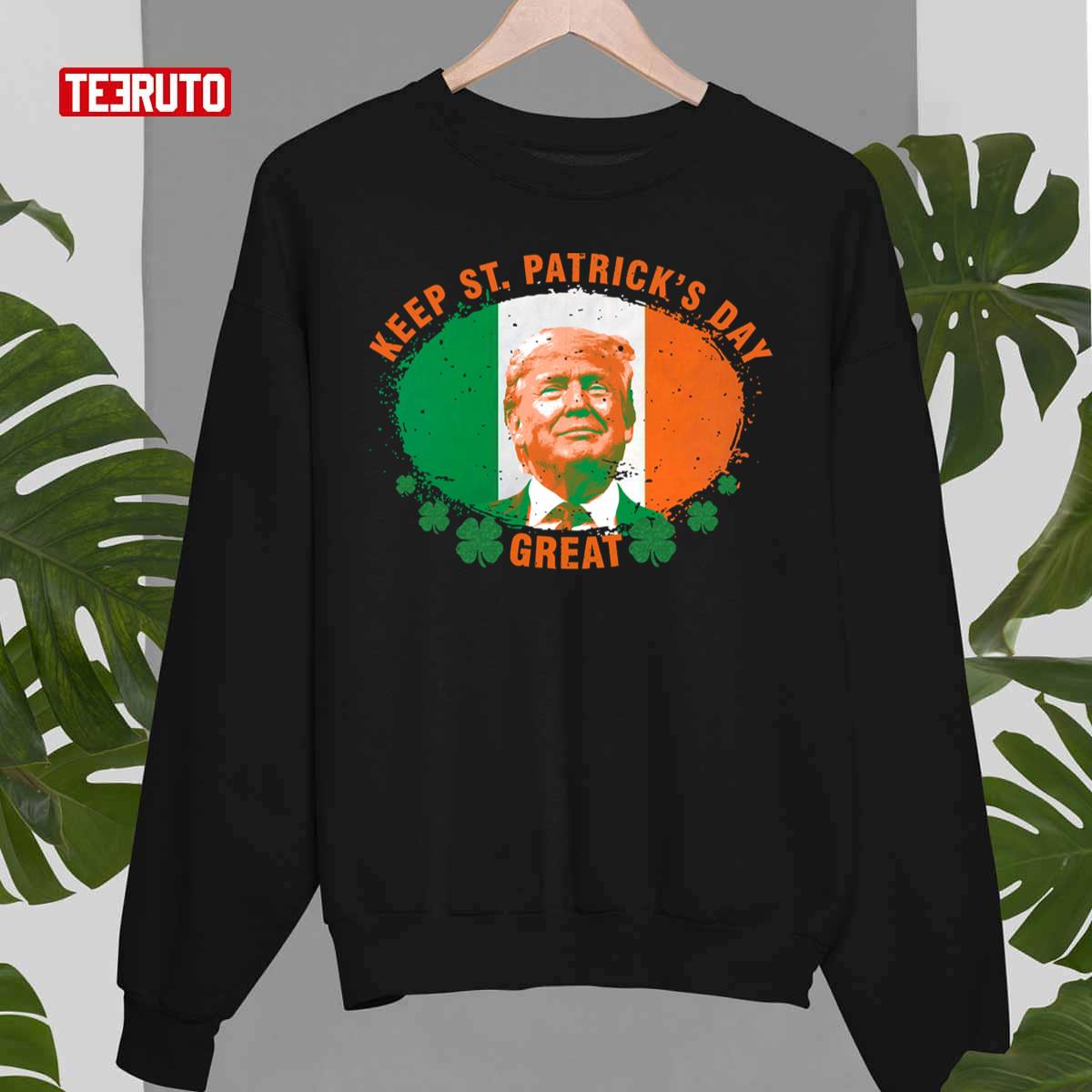 Keep St Patricks Day Great Funny St Patricks Day Trump Unisex Sweatshirt