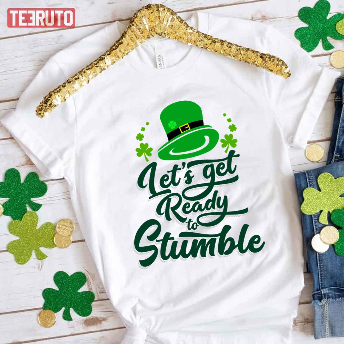 Let’s Get Ready To Stumble St Patricks Day Unisex T-Shirt