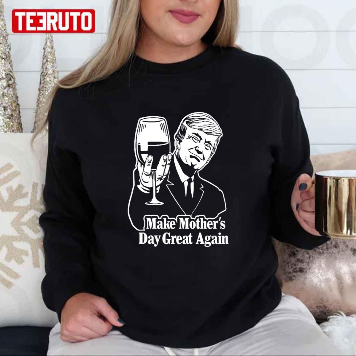 Make Mother’s Day Great Again Trump Funny Unisex Sweatshirt