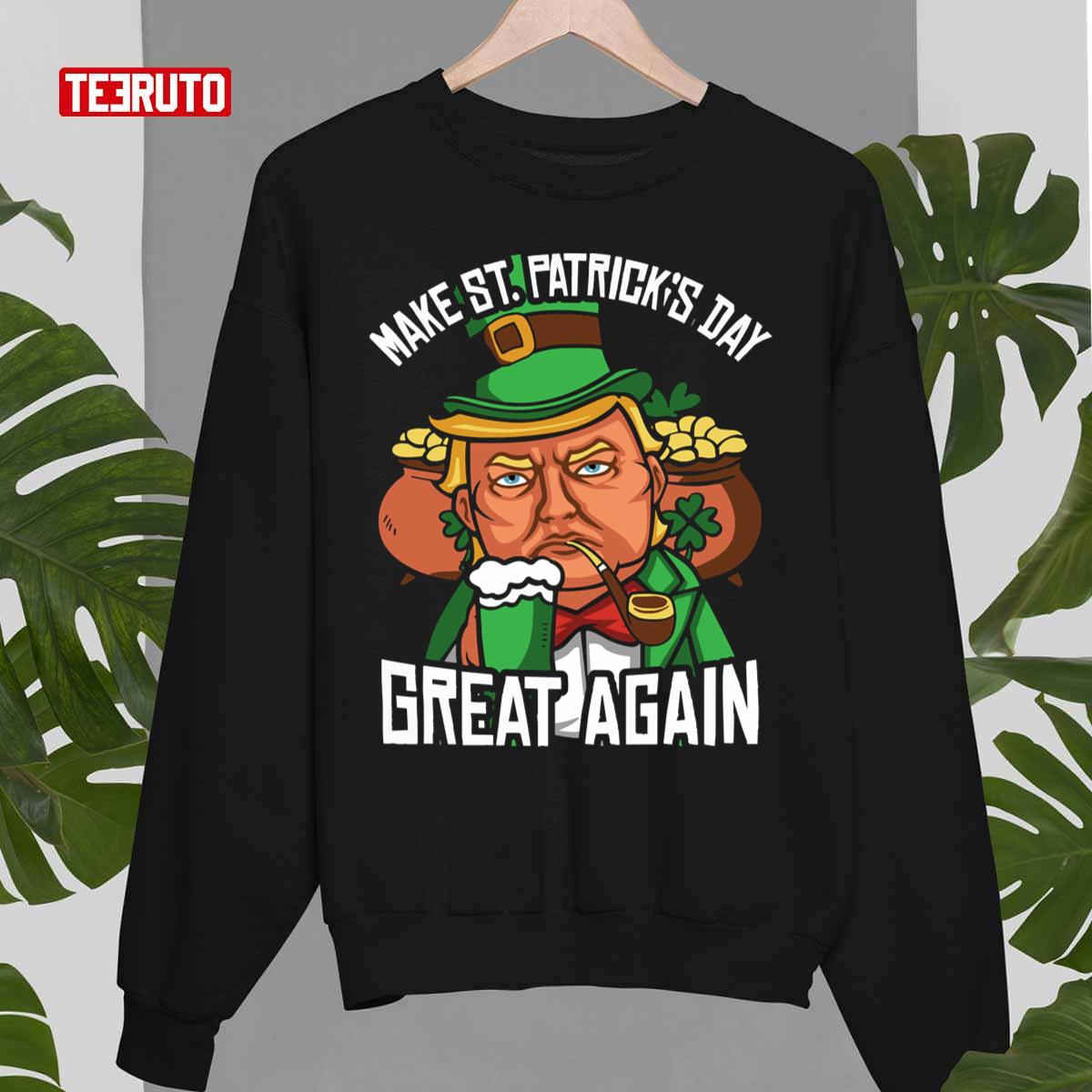 Make St Paddy’s Day Great Again St Patrick’s Day Trump Unisex Sweatshirt