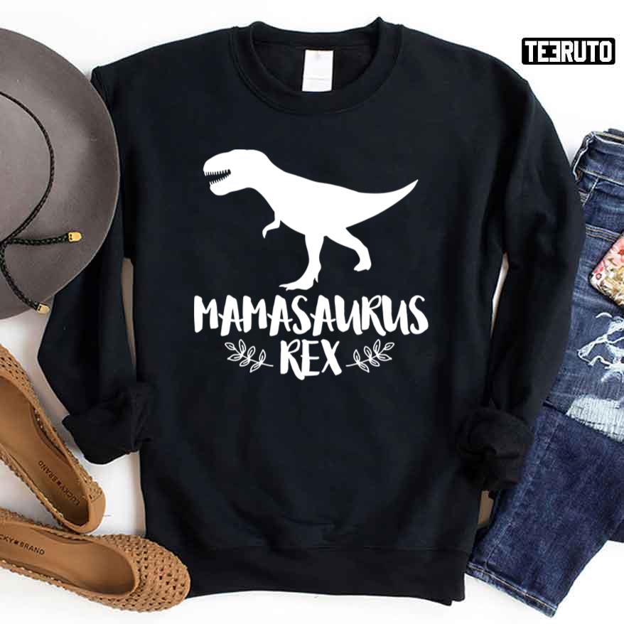 Mamasaurus Dinosaur T Rex Mother Day For Mom Mama Sweatshirt
