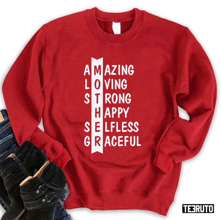 Mother Amazing Loving Strong Happy Selfless Graceful Unisex Sweatshirt